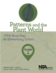 Patterns and the Plant World, Grade 1: STEM Road Map for Elementary School (Book Sample)